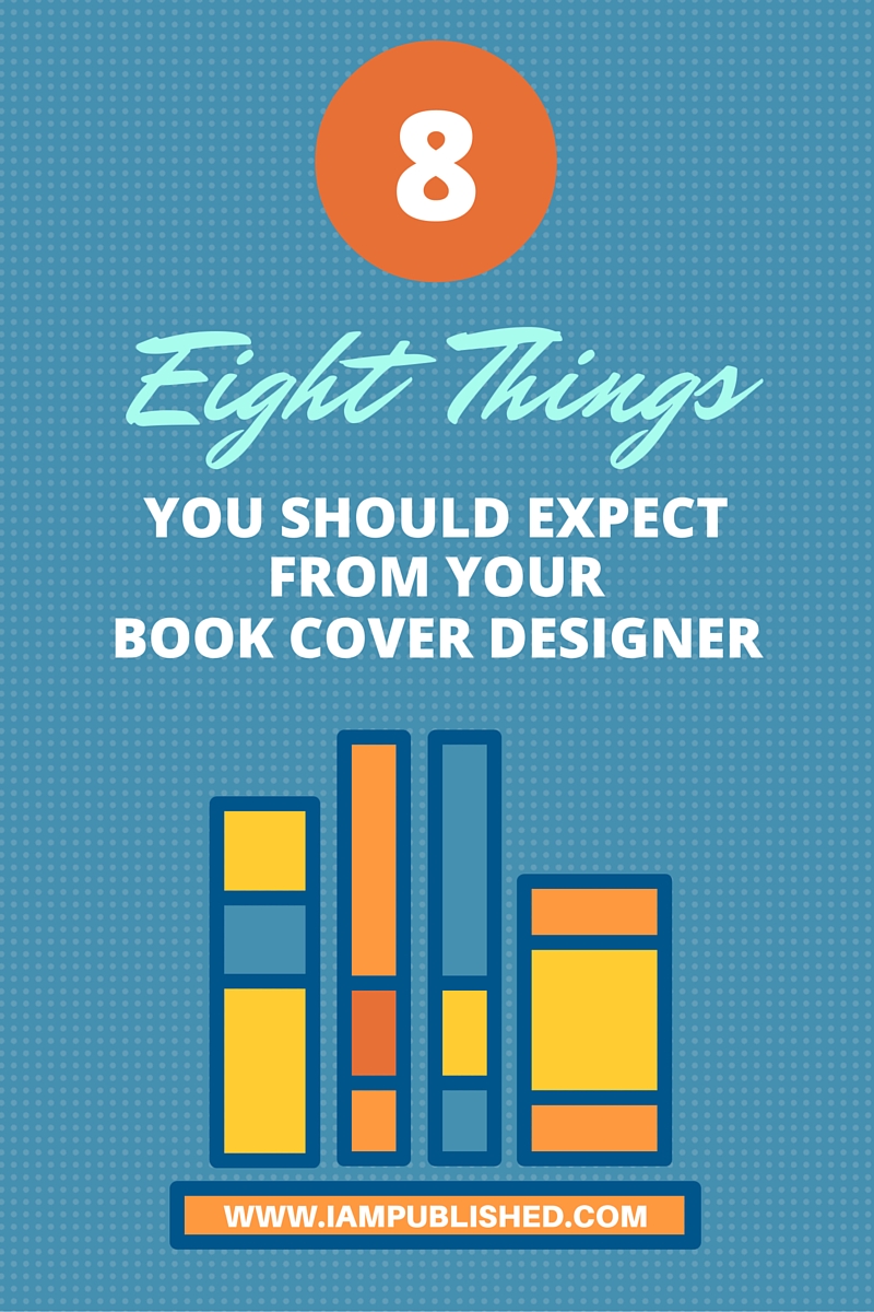 Eight things you should expect from your book cover designer